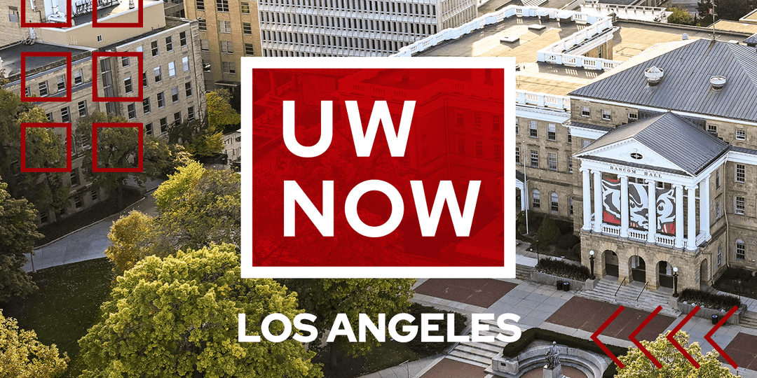 UW Now Los Angeles graphic with an aerial view of Bascom Hall in the background